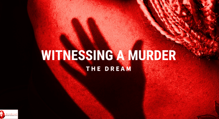 Witnessing murders in dreams