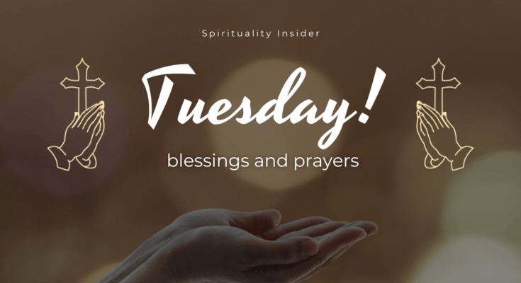 Tuesday blessings and prayers