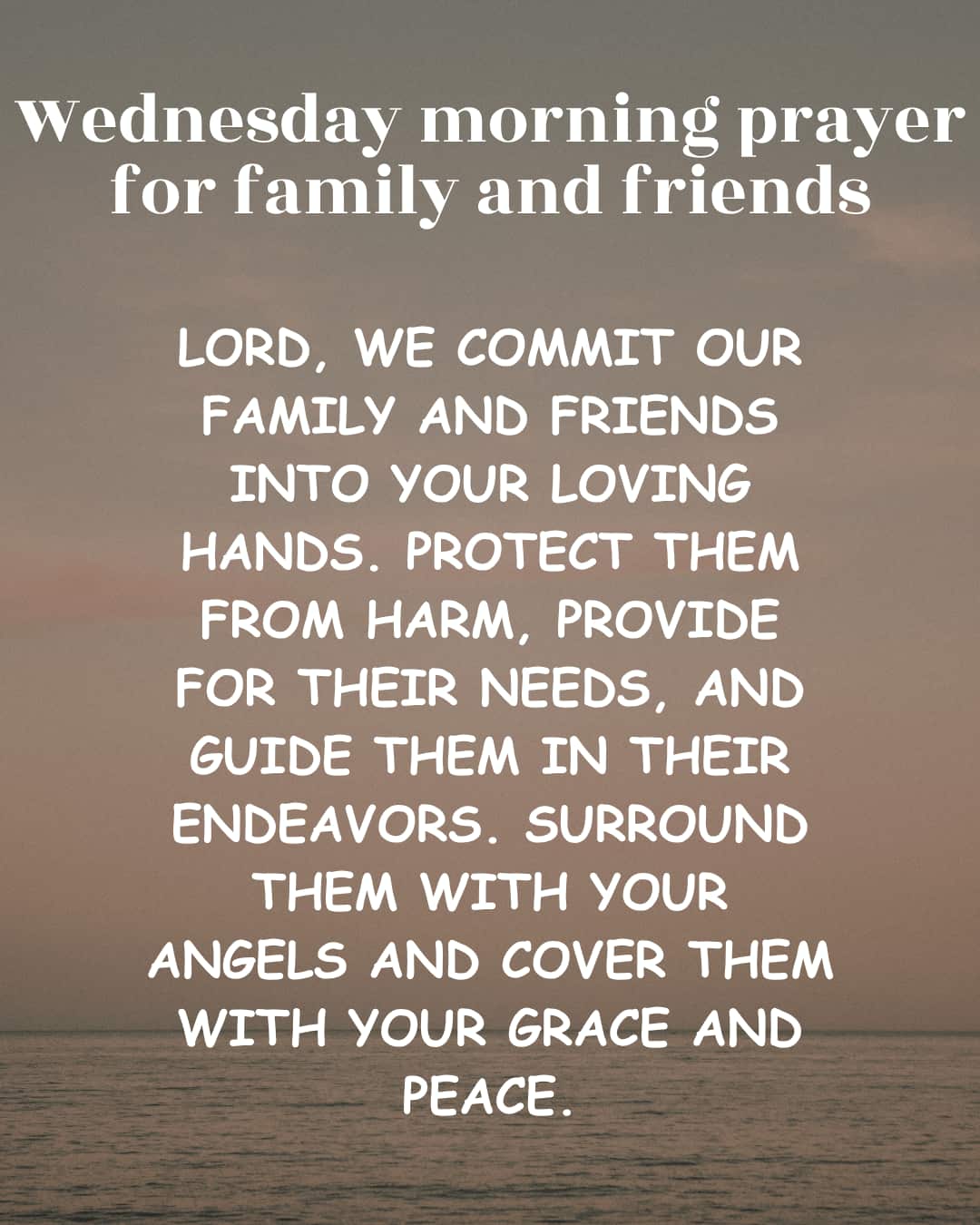 Wednesday morning prayer for Family and Friends