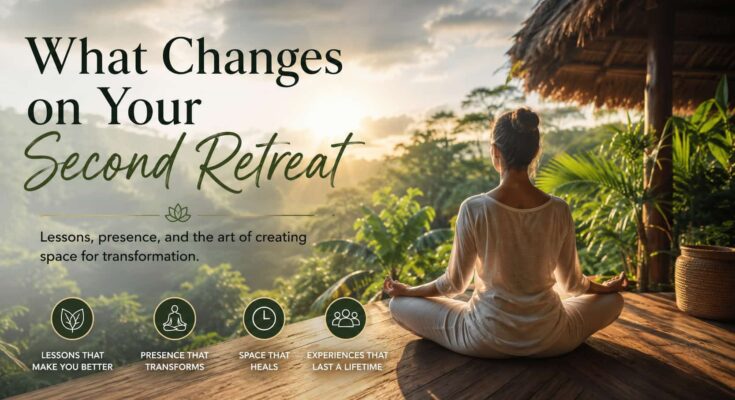 What Changes on Your Second Retreat
